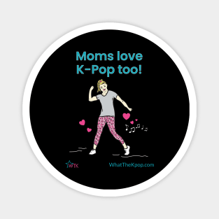 Mom's Love K-Pop Too Magnet